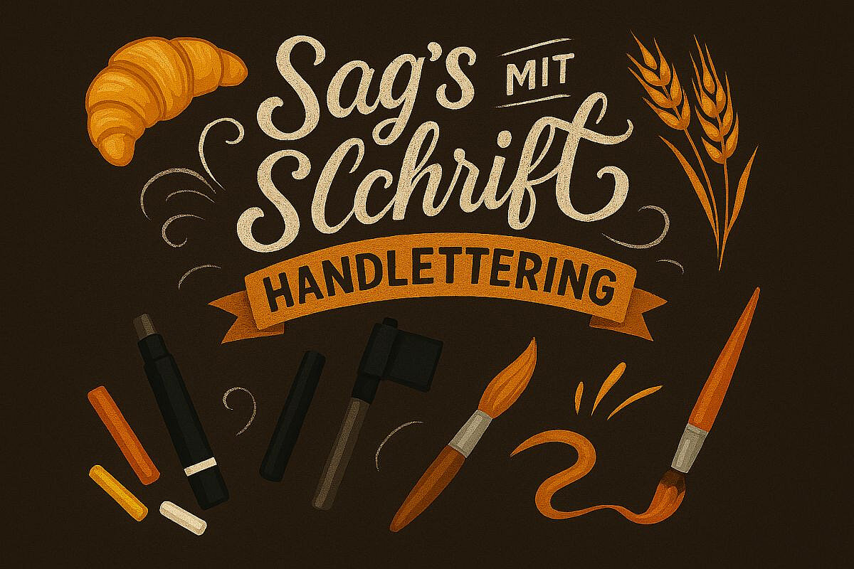 Sag's mit Schrift - Lettern wie ein Meisterstück