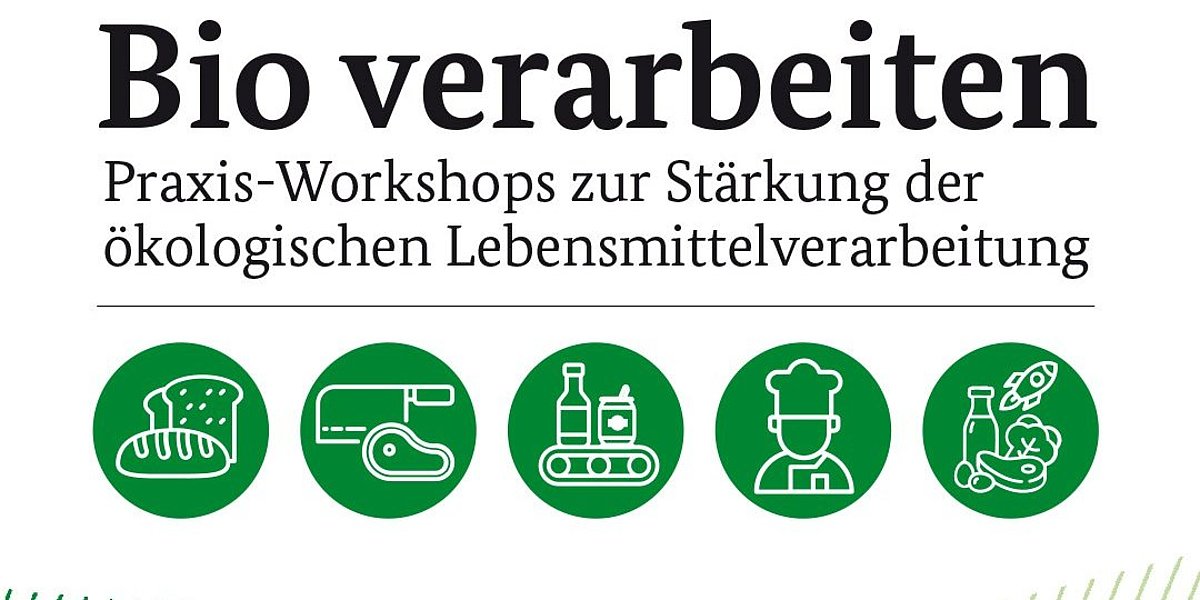 „Bio verarbeiten“: BMEL und Bundesakademie Weinheim bieten kostenlose Weiterbildungen